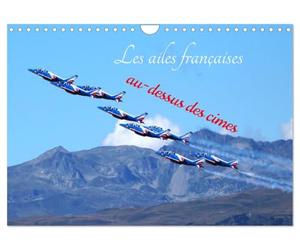 Les ailes françaises au-dessus des cimes (Calendrier mural 2027 DIN A4 vertical), CALVENDO calendrier mensuel: Spectacle aérien au-dessus des Alpes