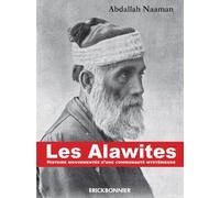 Les Alawites - Abdallah Naaman - Erick Bonnier Eds - broché - Essai
