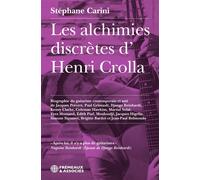 Les alchimies discrètes d’henri crolla Biographie du guitariste contemporain et ami de prévert, django, montand, piaf, higelin, bardot et b - Stéphane Carini - Frémeaux & Associés - broché - Biographi