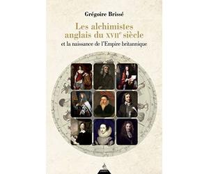 Les alchimistes anglais du XVIIe siècle et la naissance de l'Empire britannique