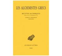 Les Alchimistes Grecs - Tome 11, Recettes Alchimiques