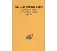 Les Alchimistes Grecs - Tome 1, Papyrus De Leyde, Papyrus De Stockholm, Recettes