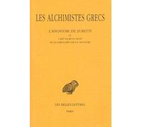 Les Alchimistes Grecs - Tome 10, L'anonyme De Zuretti Ou L'art Sacré Et Divin De La Chrysopée Par Un Anonyme