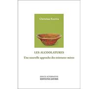 Les alcoolatures - Une nouvelle approche des teintures-mères