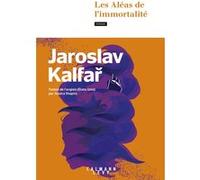 Les Aléas de l'immortalité Jaroslav Kalfar (Auteur)