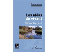 Les Aléas Du Vivant - Ordre Ou Désordre ?