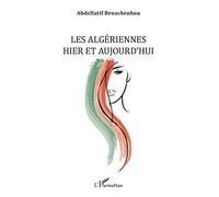Les Algériennes hier et aujourd'hui