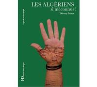 Les Algériens, si méconnus ! Thierry Perret (Auteur)