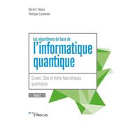 Les algorithmes de base de l'informatique quantique - Tome 2: Apprendre à calculer sur des ordinateurs quantiques avec Python