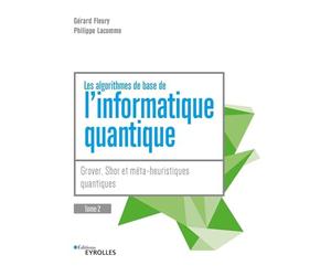 Les algorithmes de base de l'informatique quantique - Tome 2: Apprendre à calculer sur des ordinateurs quantiques avec Python