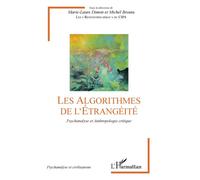Les Algorithmes de l'étrangéité Psychanalyse et Anthropologie critique - Marie-Laure Dimon - L'harmattan - broché - Essai