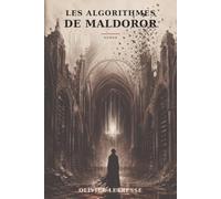 LES ALGORITHMES DE MALDOROR