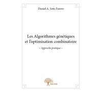 Les algorithmes génétiques et l'optimisation combinatoire: - Approche pratique -