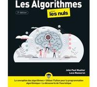 Les Algorithmes pour les Nuls - 2e édition Luca Massaron (Auteur), John Paul Mueller (Auteur), Marc Rozenbaum (Traduction), Jean-Pierre Cano (Collection dirigée par)