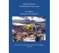 Les algues, aliments ou remèdes ?: L'herboristerie pas à pas