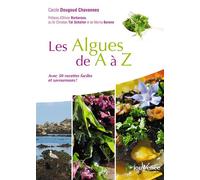 Les algues de A à Z Avec 50 recettes faciles et savoureuses - Carole Dougoud Chavannes - Jouvence - broché - Essai