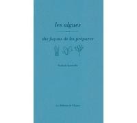 Les algues, dix façons de les préparer - Nathaly Nicolas-Ianniello - L'epure - broché - Guide
