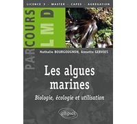 Les Algues Marines : Biologie, Écologie Et Utilisation