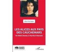 Les Alices aux pays des cauchemars Albert Montagne (Auteur)