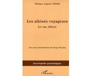 Les aliénés voyageurs Le cas Albert - Philippe Tissié - L'harmattan - broché - Essai