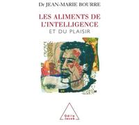 Les Aliments de l'intelligence Et du plaisir - Jean-Marie Bourre - Odile Jacob - broché - Guide