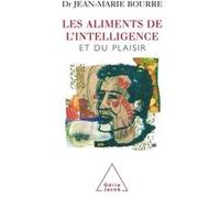 Les Aliments de l'intelligence Jean-Marie Bourre (Auteur)