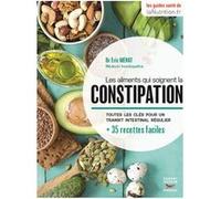 Les aliments qui soignent la constipation Eric Ménat (Auteur)