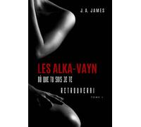 LES ALKA-VAYN - 1: Où que tu sois je te retrouverai
