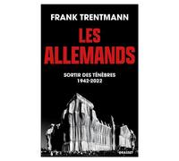 Les Allemands Sortir des ténèbres (1942-2022) - Frank Trentmann - Grasset - broché - Essai