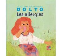 Docteur Catherine Dolto – Les allergies – de 2 à 7 ans – Broché – Gallimard