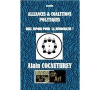 Les alliances et coalitions politiques Alain COCAUTHREY (Auteur)