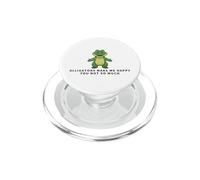 Les Alligators me rendent Heureuse, Vous n'êtes Pas si drôles PopSockets PopGrip pour MagSafe