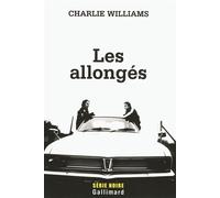 Les allongés Une aventure de Royston Blake, dur à cuire et videur - Charlie Williams - Gallimard - Poche - Roman