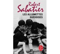 Les Allumettes suédoises - Robert Sabatier - Lgf - Poche - Roman