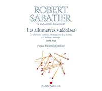 Les Allumettes suédoises, Trois sucettes à la menthe, Les Noisettes sauvages - Robert Sabatier - Albin Michel - broché - Roman