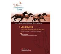 Les allures vues par le maréchal-ferrant: Notions générales et principales anomalies