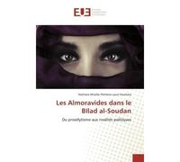 Les Almoravides dans le BIlad al-Soudan - Mathata Mireille Pilchérie-Laure Ouattara - Universitaires Europeennes - broché - Essai