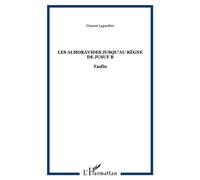 Les Almoravides jusqu'au règne de Jusuf B Tasfin - Vincent Lagardère - L'harmattan - broché - Etude