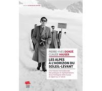 Les Alpes à l'horizon du Soleil-Levant Une histoire transnationale des pratiques et des représentations de la montagne entre Suisse et Japon au XXe siècle - Claude Hauser - Livreo Alphil - broché - Es