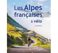 Les alpes francaises a velo - Nicolas Richoz - Slatkine - relié - Beau livre