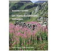 Les Alpes Occidentales Romaines - Développement Urbain Et Exploitation Des Ressources Des Régions De Montagne (Gaule Narbonnaise, Italie, Provinces Alpines)