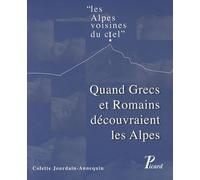 Les Alpes Voisines Du Ciel - Quand Grecs Et Romains Découvraient Les Alpes