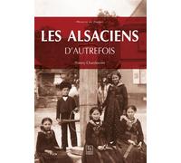 Les Alsaciens d'autrefois - Thierry Chardonnet - Nouvelles Editions Sutton - broché - Beau livre