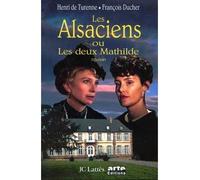 Les Alsaciens ou les deux Mathilde - Henri De Turenne - Lattes - broché - Livre