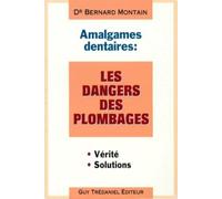 Les amalgames dentaires : Les dangers des plombages