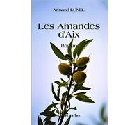 Les amandes d'Aix: Roman