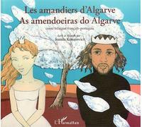 Les amandiers de l'Algarve - À partir de 6 ans - As amendoeiras do Algarve - Joanna Konatowicz - L'harmattan - broché - Méthode de langue