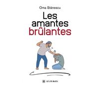 Les amantes brûlantes - Oma Stanescu - Le Lys Bleu - broché - Témoignage
