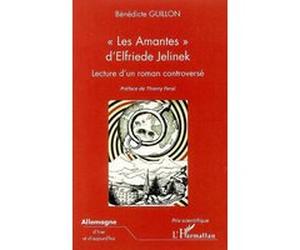 "Les Amantes" d'Elfriede Jelinek Bénédicte Guillon (Auteur)