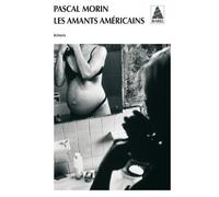 Les Amants américains - Pascal Morin - Actes sud - Poche - Roman